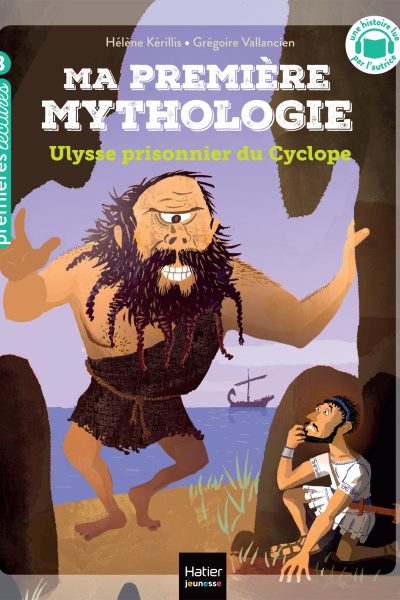 MA PREMIERE MYTHOLOGIE T7MA PREMIERE MYTHOLOGIE ULYSSE PRISONNIER DU CYCLOPE CP/CE1 - 6/7 AN