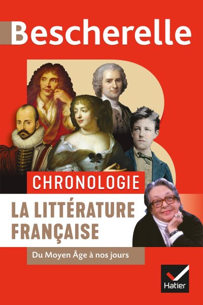 BESCHERELLE CHRONOLOGIE DE LA LITTERATURE FRANCAISE - DU MOYEN AGE A NOS JOURS