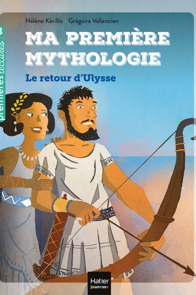MA PREMIERE MYTHOLOGIE T5 MA PREMIERE MYTHOLOGIE LE RETOUR D'ULYSSE CP/CE1 6/7 ANS