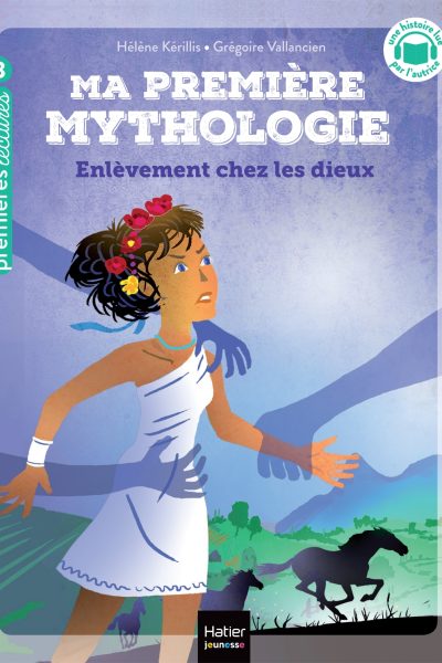 MA PREMIERE MYTHOLOGIE T2 MA PREMIERE MYTHOLOGIE ENLEVEMENT CHEZ LES DIEUX CP/CE1 - 6/7 ANS