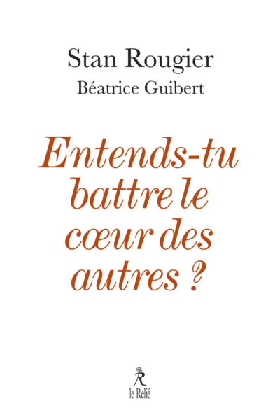 ENTENDS-TU BATTRE LE COEUR DES AUTRES ?