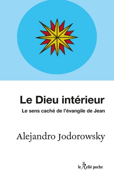 LE DIEU INTERIEUR LE SENS CACHES DE L'EVANGILE DE JEAN