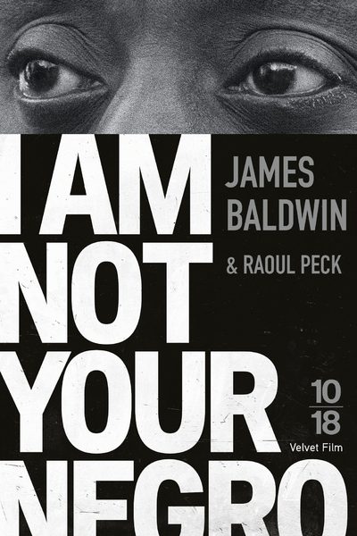 I AM NOT YOUR NEGRO