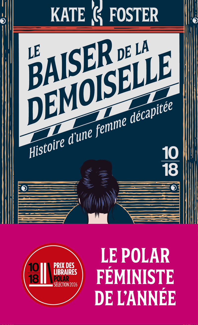 LE BAISER DE LA DEMOISELLE - HISTOIRE D'UNE FEMME DECAPITEE