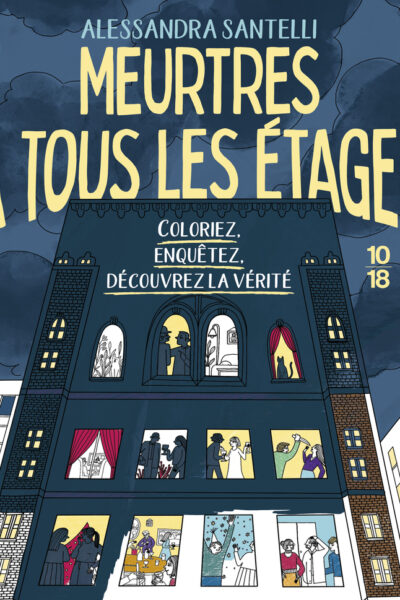 MEURTRES A TOUS LES ETAGES - COLORIEZ, ENQUÊTEZ, DECOUVREZ LA VERITE