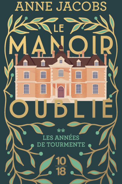 LE MANOIR OUBLIE - LES ANNEES DE TOURMENTE - TOME 2