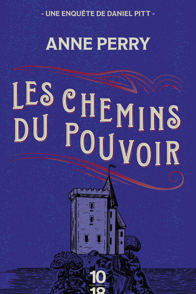 LES CHEMINS DU POUVOIR - UNE ENQUÊTE DE DANIEL PITT
