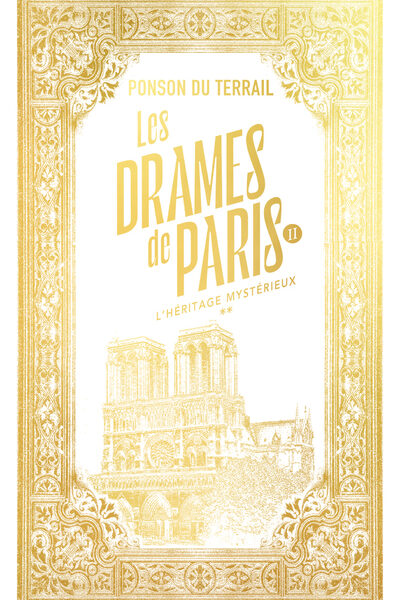LES DRAMES DE PARIS - L'HERITAGE MYSTERIEUX - TOME 2