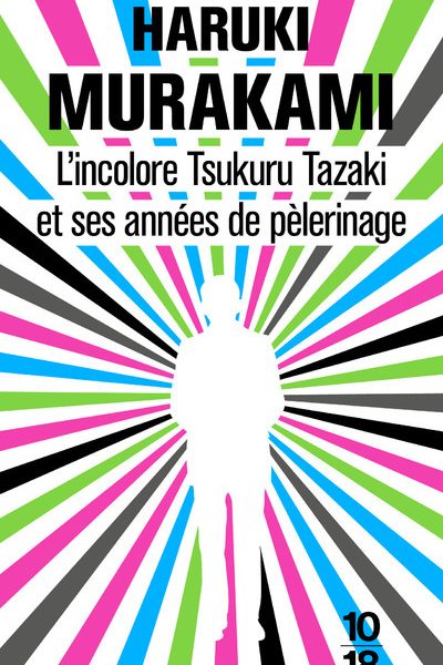 L'INCOLORE TSUKURU TAZAKI ET SES ANNEES DE PELERINAGE