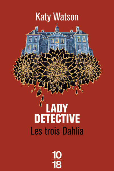 THE LADY DETECTIVE - LES TROIS DAHLIA