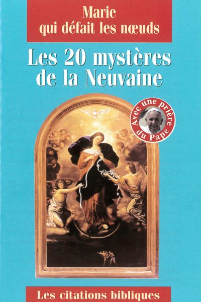 MARIE QUI DEFAIT LES NOEUDS LES 20 MYSTERES DE LA NEUVAINE