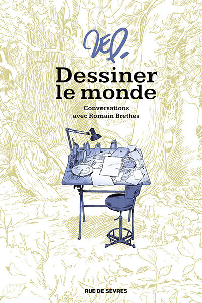 DESSINER LE MONDE : CONVERSATIONS AVEC ROMAIN BRETHES