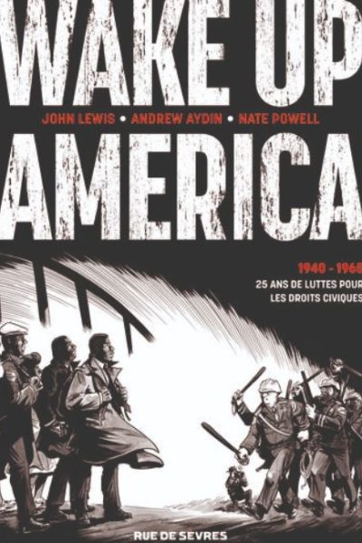 WAKE UP AMERICA (INTEGRALE) - 1940 - 1965  25 ANS DE LUTTE POUR LES DROITS CIVIQUES