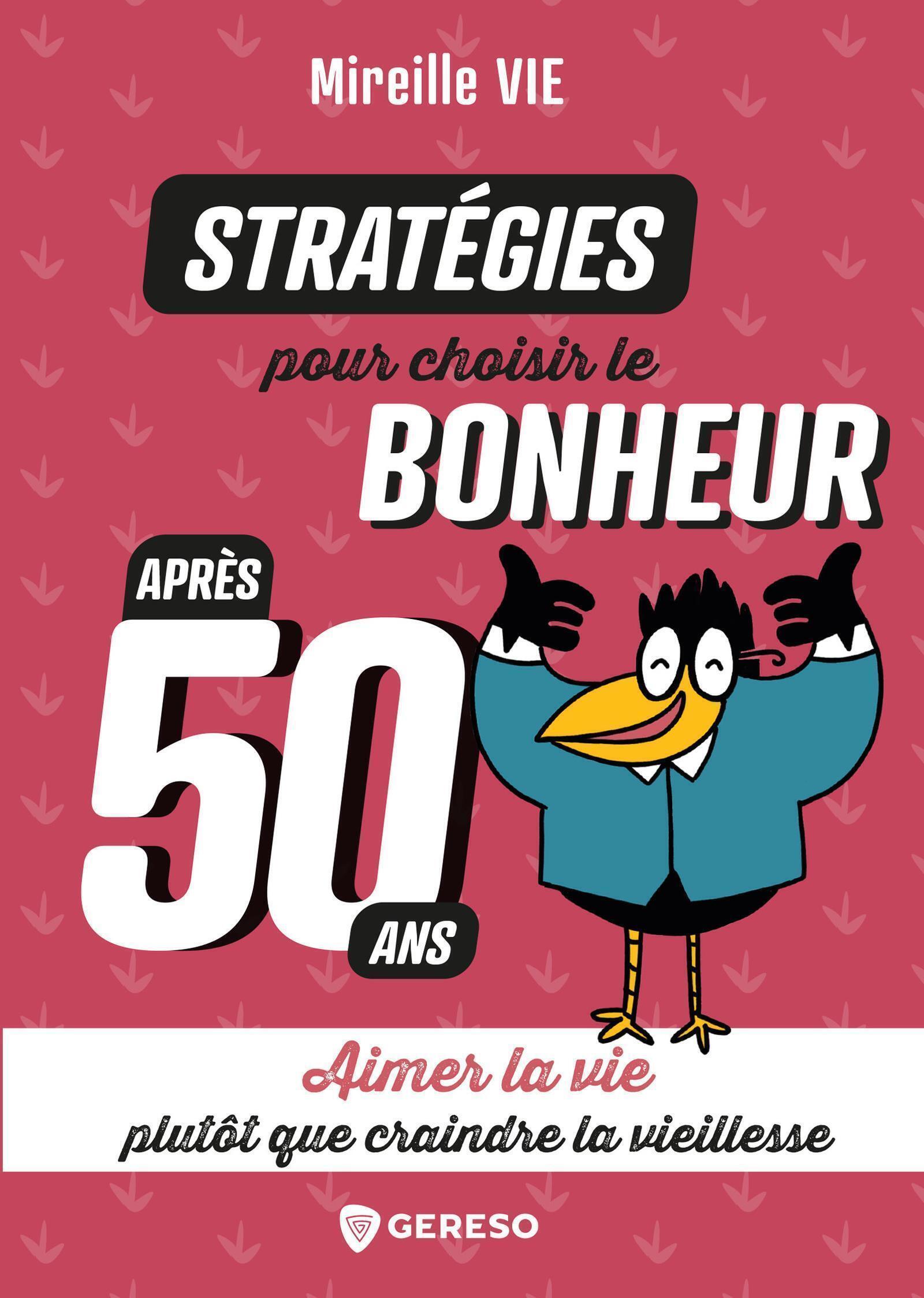 STRATEGIES POUR CHOISIR LE BONHEUR APRES 50 ANS