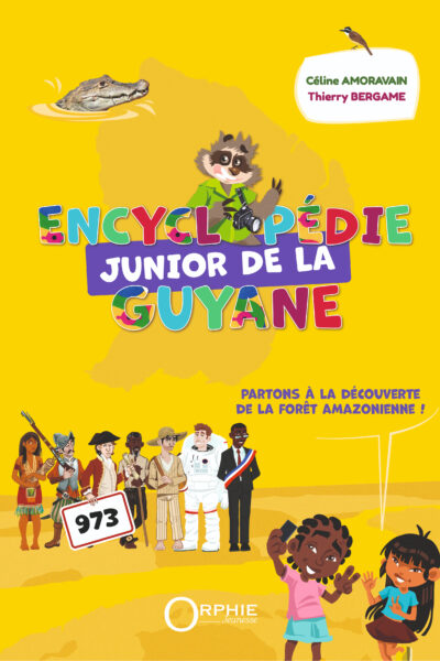 ENCYCLOPEDIE JUNIOR DE LA GUYANE
