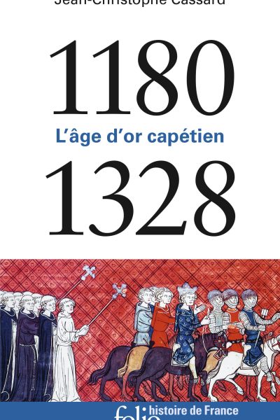 1180-1328 - L'AGE D'OR CAPETIEN