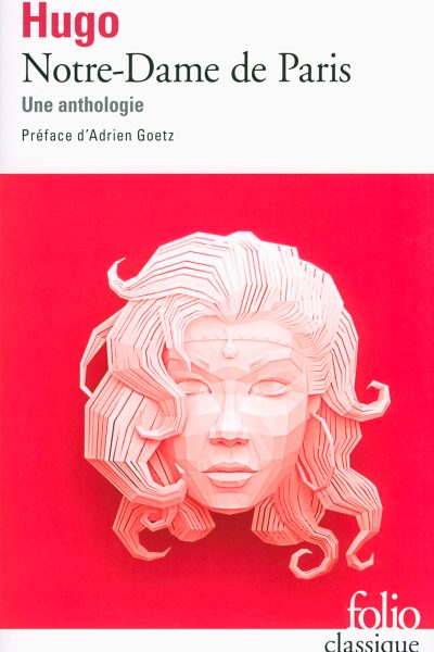 NOTRE-DAME DE PARIS. UNE ANTHOLOGIE