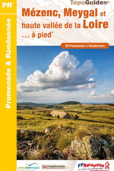 MEZENC, MEYGAL ET HAUTE VALLEE DE LA LOIRE... A PIED