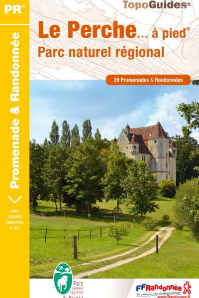 LE PERCHE... A PIED - PARC NATUREL REGIONAL