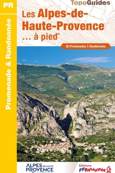 LES ALPES-DE-HAUTE-PROVENCE... A PIED