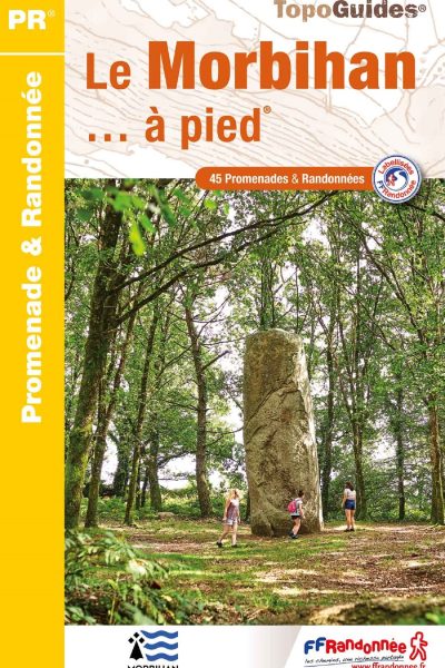 LE MORBIHAN... A PIED - 45 PROMENADES & RANDONNEES
