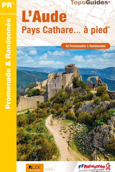 L'AUDE - PAYS CATHARE... A PIED