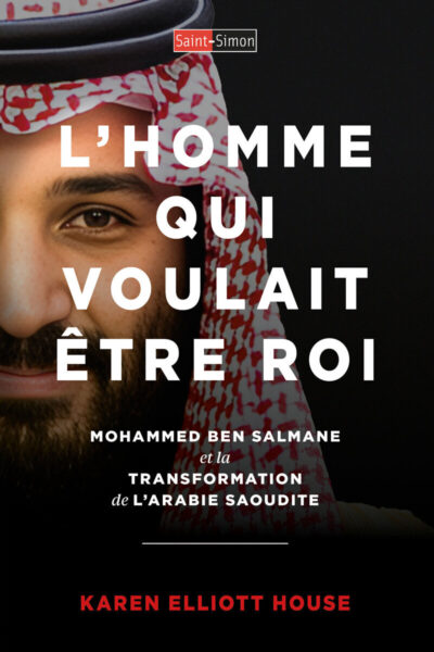 L'HOMME QUI VOULAIT ÊTRE ROI - L'ARABIE SAOUDITE NOUVEL ELDORADO DES MILLIARDAIRES