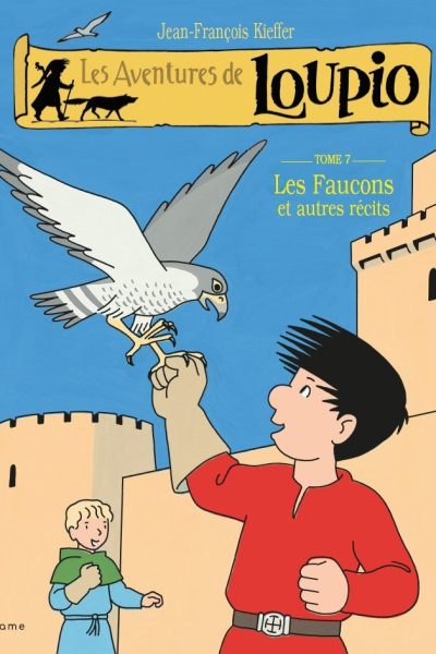 LOUPIO T07 LES FAUCONS ET AUTRES RECITS