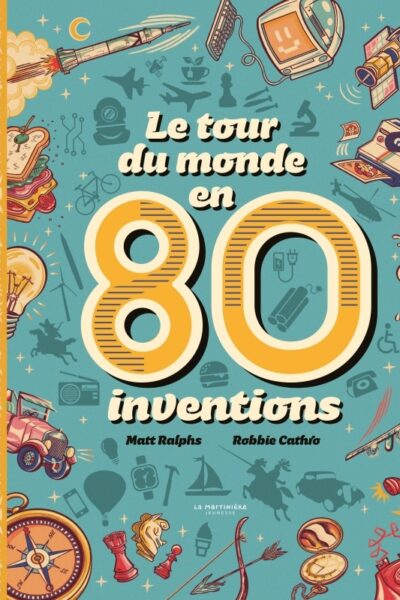 LE TOUR DU MONDE EN 80 INVENTIONS