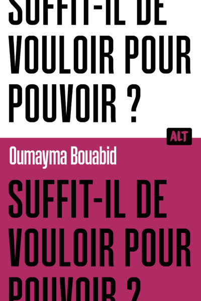 SUFFIT-IL DE VOULOIR POUR POUVOIR?