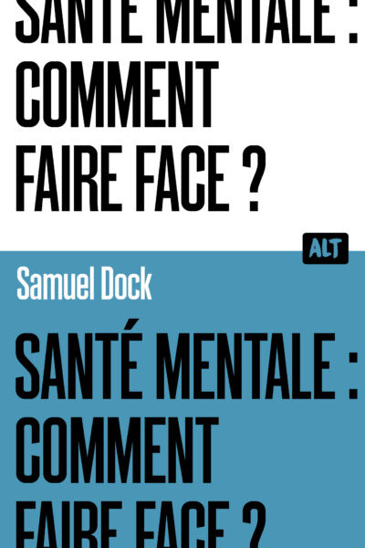SANTE MENTALE, COMMENT ALLEZ MIEUX ?