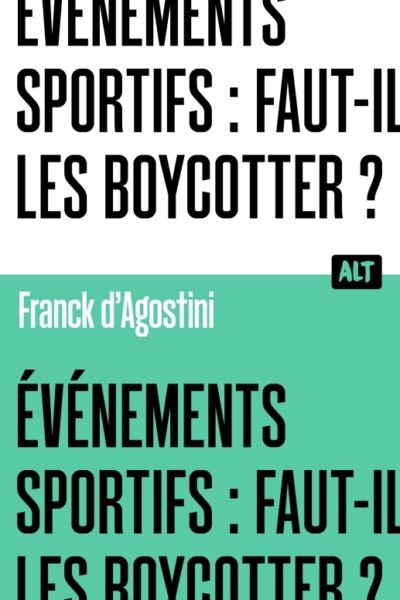 EVENEMENTS SPORTIFS : FAUT-IL LES BOYCOTTER ? COLLECTION ALT