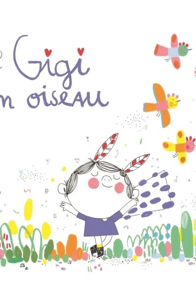 GIGI EST UN OISEAU