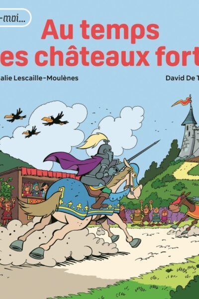 AU TEMPS DES CHATEAUX FORTS. SUIS-MOI...