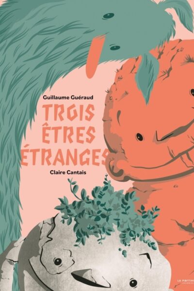 TROIS ETRES ETRANGES