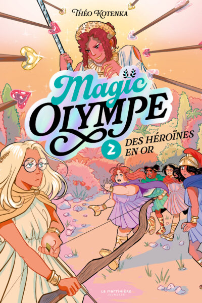 MAGIC OLYMPE - TOME 2, DES HEROINES EN OR