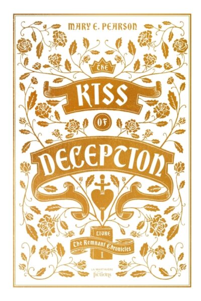 THE KISS OF DECEPTION THE REMNANT CHRONICLES T1 - COLLECTOR