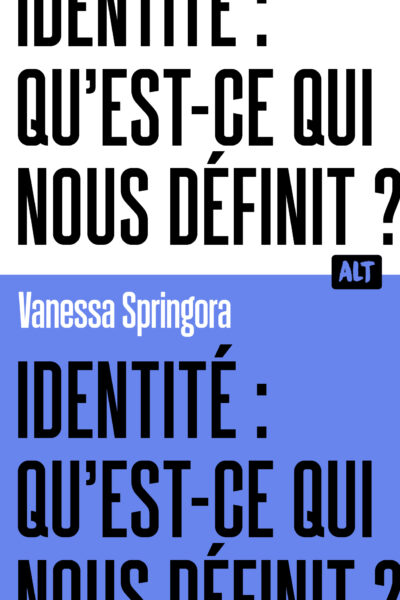 IDENTITE : QU'EST-CE QUI NOUS DEFINIT ? / COLLECTION ALT