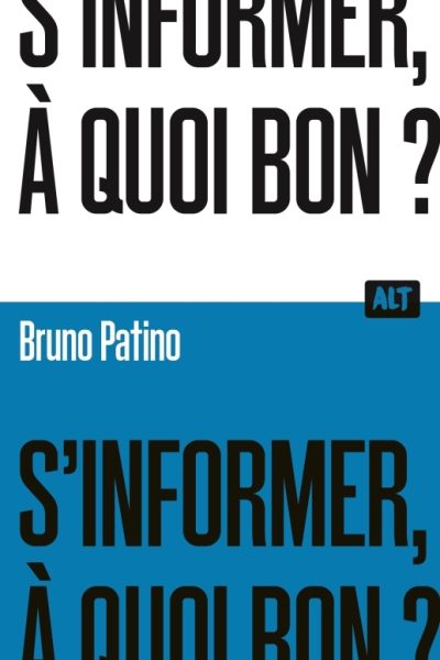S'INFORMER, A QUOI BON ?  / COLLECTION ALT