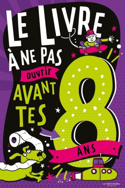 LE LIVRE A NE PAS OUVRIR AVANT TES 8 ANS