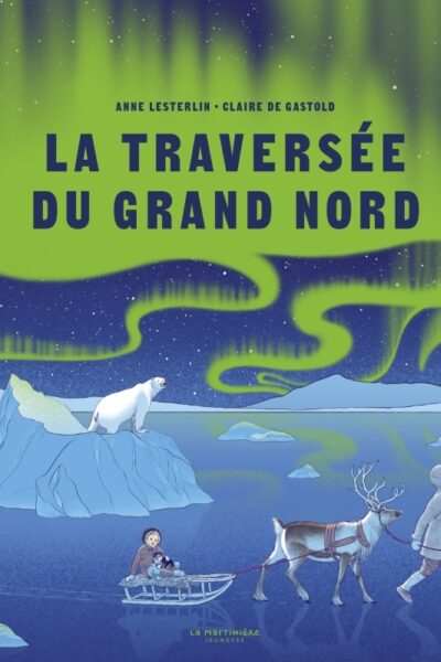 LA TRAVERSEE DU GRAND NORD