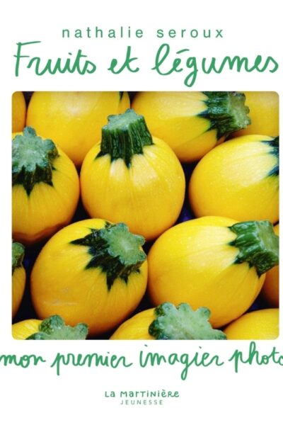 FRUITS ET LEGUMES - MON PREMIER IMAGIER PHOTO