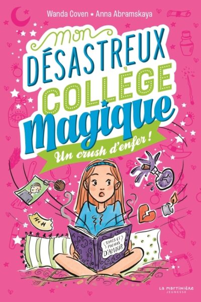 MON DESASTREUX COLLEGE MAGIQUE T02 UN CRUSH D'ENFER !