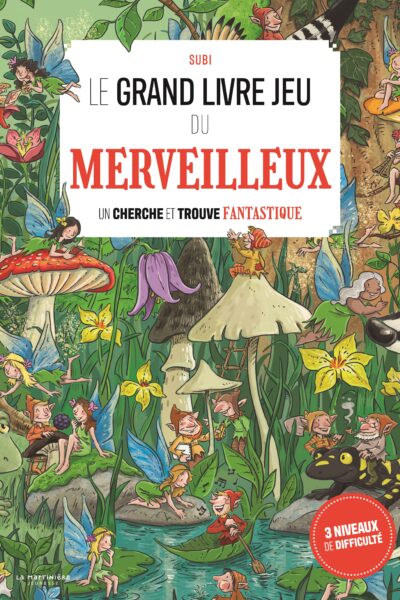 LE GRAND LIVRE JEU DU MERVEILLEUX - UN CHERCHE ET TROUVE FANTASTIQUE