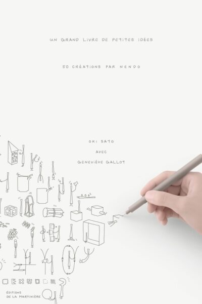 UN GRAND LIVRE DE PETITES IDEES - 50 CREATIONS PAR NENDO