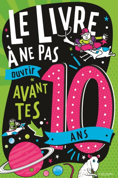 LE LIVRE A NE PAS OUVRIR AVANT TES 10 ANS