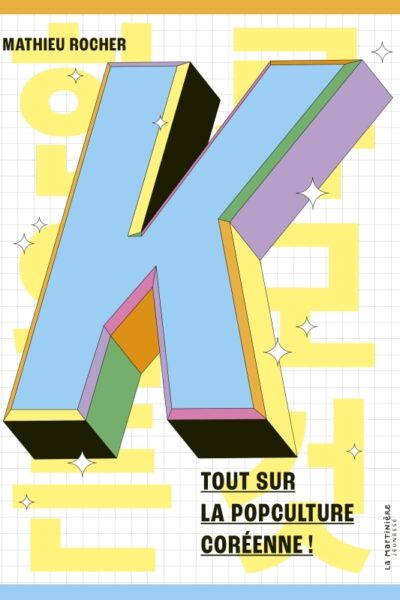 K - TOUT SUR LA POPCULTURE COREENNE !