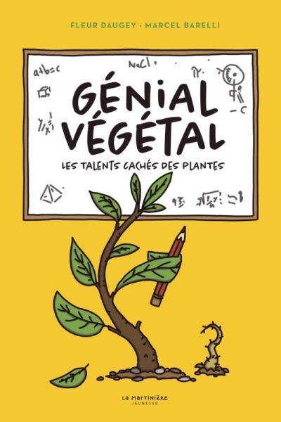 GENIAL VEGETAL - LES TALENTS CACHES DES PLANTES