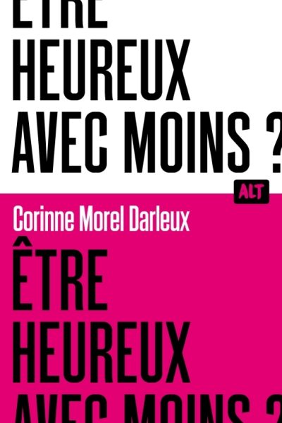 ETRE HEUREUX AVEC MOINS ? / COLLECTION ALT