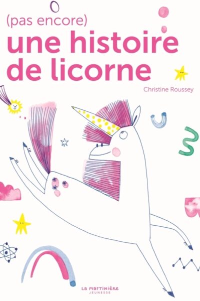 (PAS ENCORE) UNE HISTOIRE DE LICORNE